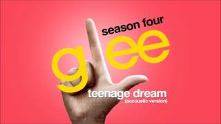 Teenage Dream (Accoustic Version) - Glee [HD Full Studio]
