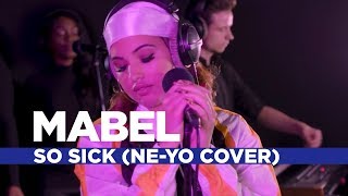 Mabel - &#39;So Sick&#39; (Ne-Yo Cover) (Capital Live Session)