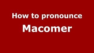 How to pronounce Macomer