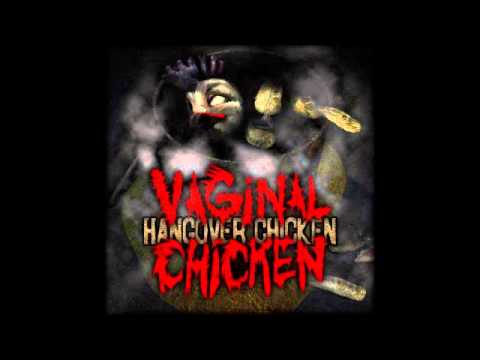 Vaginal Chicken - Vaginhead