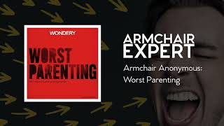Armchair Anonymous: Worst Parenting | Armchair Expert with Dax Shepard