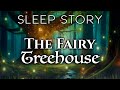 The Ancient Treehouse Library An Enchanted Bedtime Story