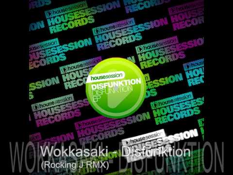 Wokkasaki - Disfunktion (Rocking J RMX)