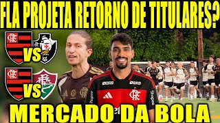 FLAMENGO PROJETA RETORNO DE TITULARES CONTRA VASCO E FLUMINENSE? MERCADO DA BOLA DO FLA! E+ NOTÍCIAS