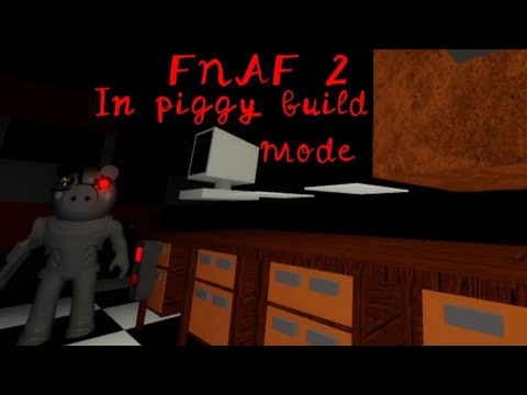 FNAF 2 In piggy build mode