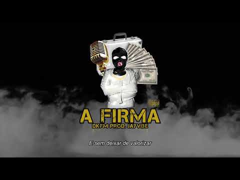 DKFM - A FIRMA (Prod. JayVibe)