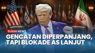 Trump Perpanjang Gencatan Senjata Tanpa Batas Waktu, tapi Blokade AS Pelabuhan Iran Tetap Berlanjut