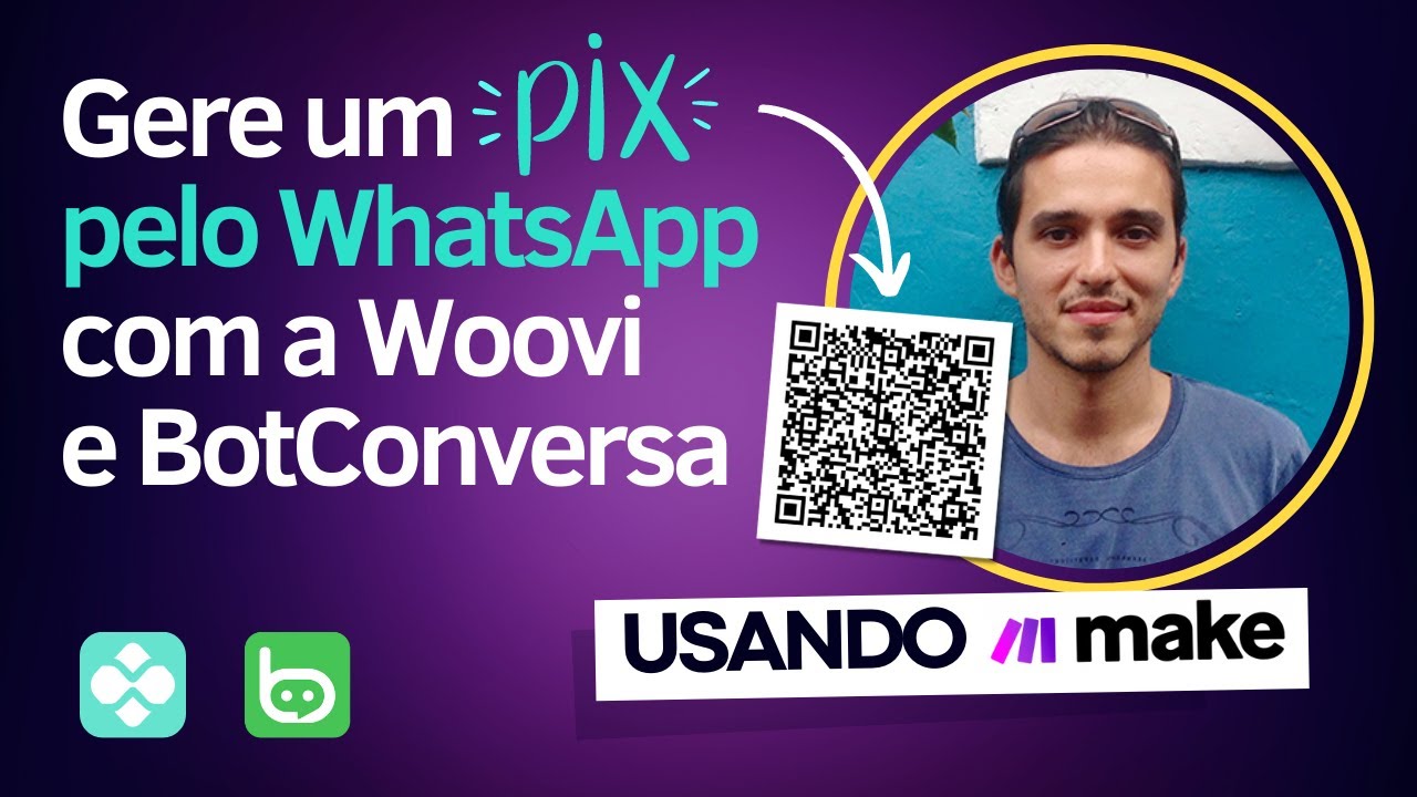 Como Gerar um PIX no WhatsApp com Woovi e BotConversa via Make
