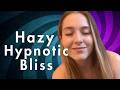 Snapped To Hazy Hypnotic Bliss