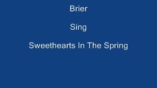 Sweethearts In The Spring + On Screen Lyrics ----- Brier