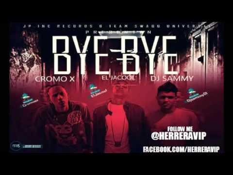 Dj Sammy Ft Cromo X & Jacool   Bye Bye Nuevo 2012