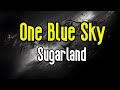 One Blue Sky (KARAOKE) | Sugarland