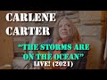 Carlene Carter - The Storms Are On The Ocean (Live 2021)