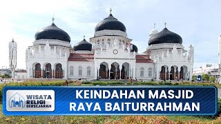 Keindahan Masjid Raya Baiturrahman di Aceh yang Makin Dikenal Dunia