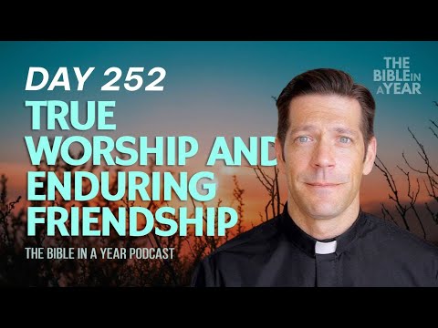 Day 252 True Worship and Enduring Friendship – The Bible in a Year