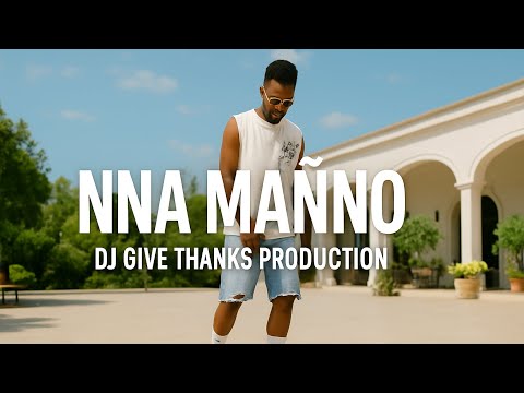 Nna mañño (DJ give thanks production)