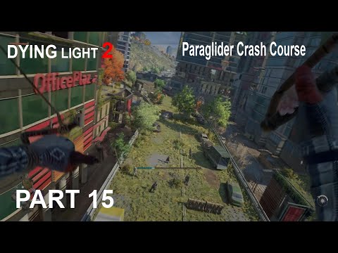 Dying Light 2 - Entering Downtown + Paraglider Part 15 (Full Playthrough)