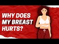 WHY DOES MY BREAST HURT