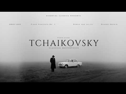 Tchaikovsky Masterpieces - Best Classical Music