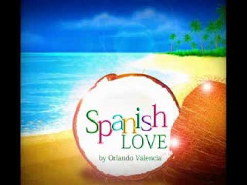 SPANISH LOVE ~ Orlando Valencia
