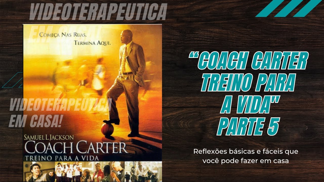 3.2.1.F COACH CARTER TREINO PARA A VIDA 5ª PARTE;
