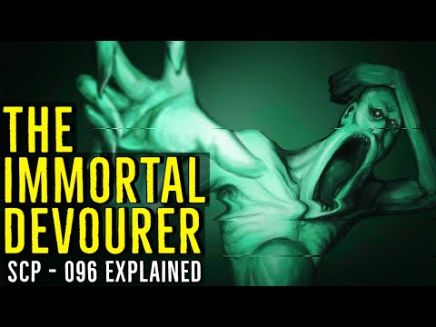 THE IMMORTAL DEVOURER (SCP - 096) EXPLAINED