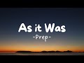 As it Was -  Prep Lyrics