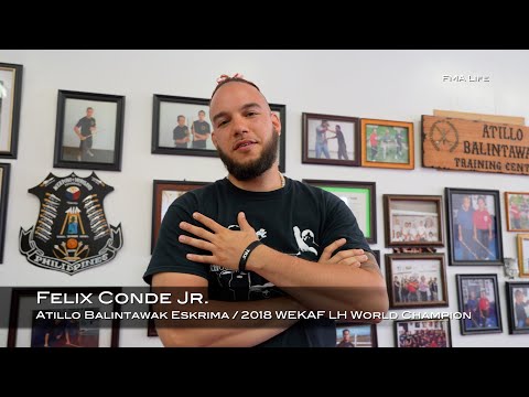 FMA Life - World Champion Weapons Fighting - Felix Conde Jr. - Atillo Balintawak Eskrima