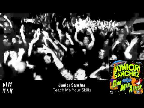 Junior Sanchez - Teach Me Your Skillz