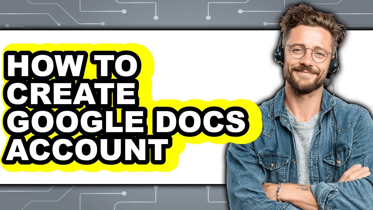 How to Create Google Docs Account - Full Guide