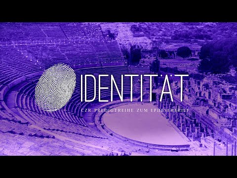 2023-01-15 - Predigtreihe EPHESERBRIEF, IDENTITÄT - Teil 1/6