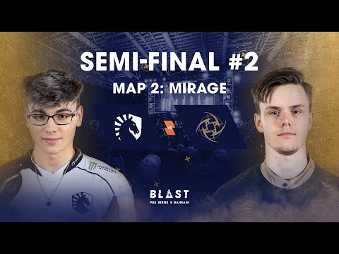 BLAST Global Final Bahrain 2019 - Lower Bracket Final - Team Liquid vs NiP Map 2 (Mirage)