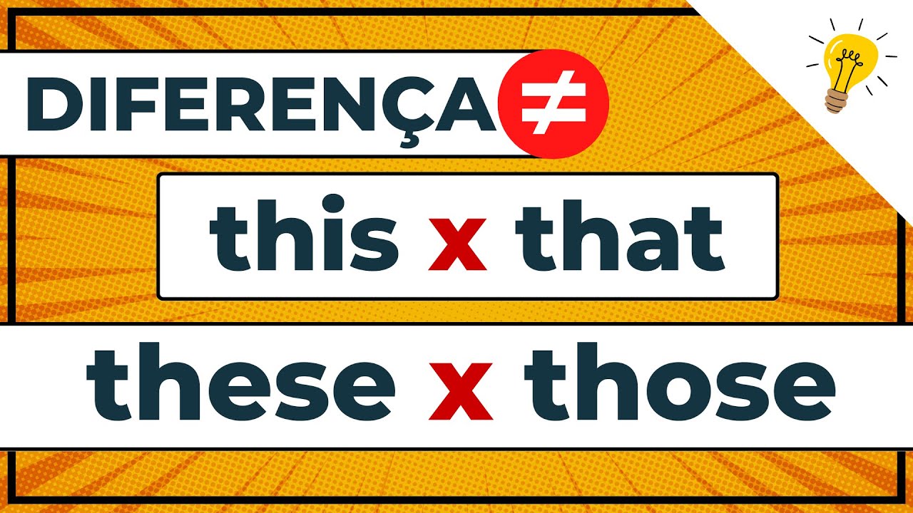 Os PRONOMES DEMONSTRATIVOS em INGLÊS: This That These Those