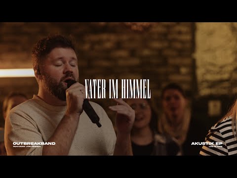 Vater im Himmel - Outbreakband (Official Acoustic Video)