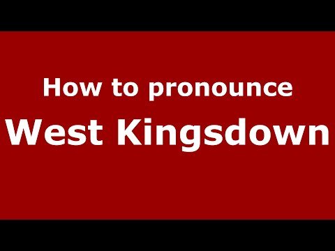 How to pronounce West Kingsdown