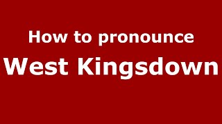 How to pronounce West Kingsdown