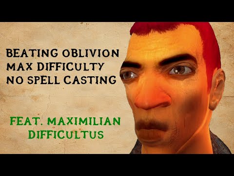 Can you beat MAX DIFFICULTY Oblivion without casting spells? (feat. Maximilian Difficultus)