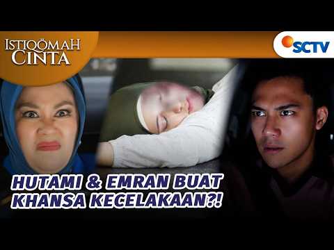 ASTAGA!! Khansa Kecelakaan Gara-gara Emran dan Hutami?! | Istiqomah Cinta - Episode 3