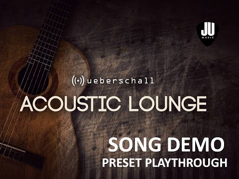 Ueberschall Acoustic Lounge | Song Demo & Preset Playthrough