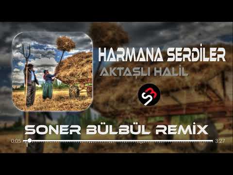 Harmana Serdiler Sarı Samanı (Soner Bülbül Remix) | Aktaşlı Halil Cover