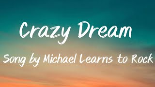 Crazy Dream - Michael Learns to Rock (MLTR) Lyrics Video