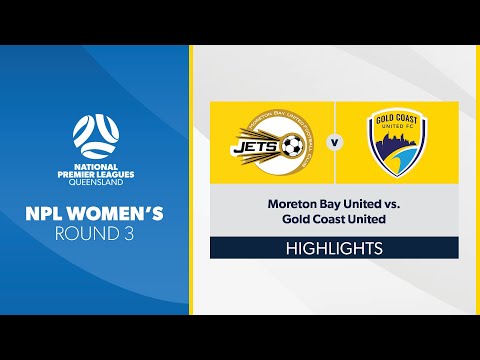 NPL Women's R3 - Moreton Bay United vs. Gold Coast United Highlights