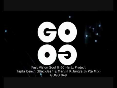 Fast Vision Soul & 60 Hertz Project -Tapta Beach(BlackJean & Marvin K Jungle In Pta Mix)-GOGO 049