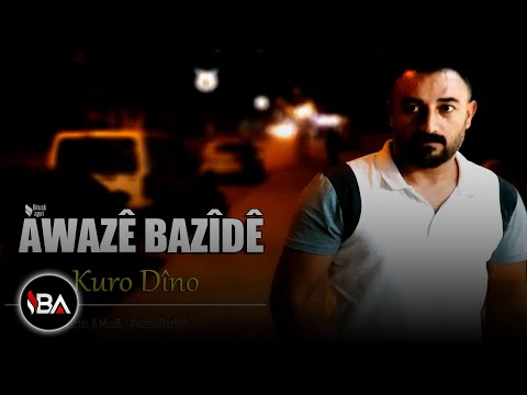 AWAZÊ BAZÎDÊ - KURO DÎNO (Official Music)