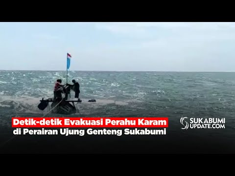 Detik-detik Evakuasi Perahu Karam di Perairan Ujung Genteng Sukabumi