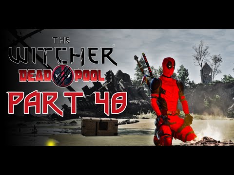 The Witcher 3: Next-Gen - The Deadpool Playthrough Pt.48