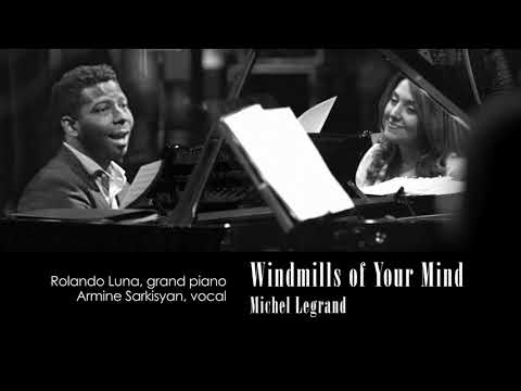WINDMILLS OF YOUR MIND - Rolando Luna & Armine Sarkisyan