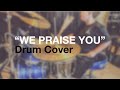 We Praise You by Bethel Music and Brandon Lake Drum Cover | 10yr old drummer #johnmilesbrockman