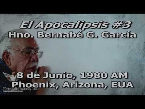 2018-1017 El Apocalipsis #3 (1980-0608) Pastor Bernabé G García