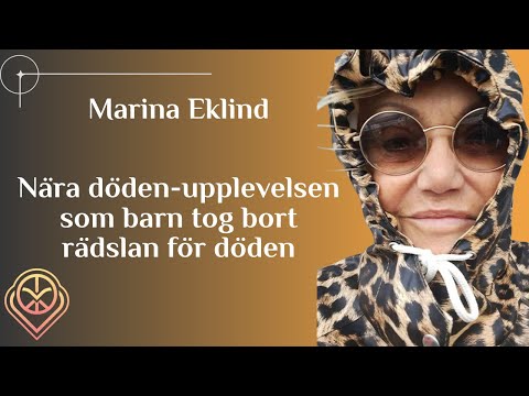 Nära döden-upplevelsen som barn tog bort rädslan för döden - Marina Eklind